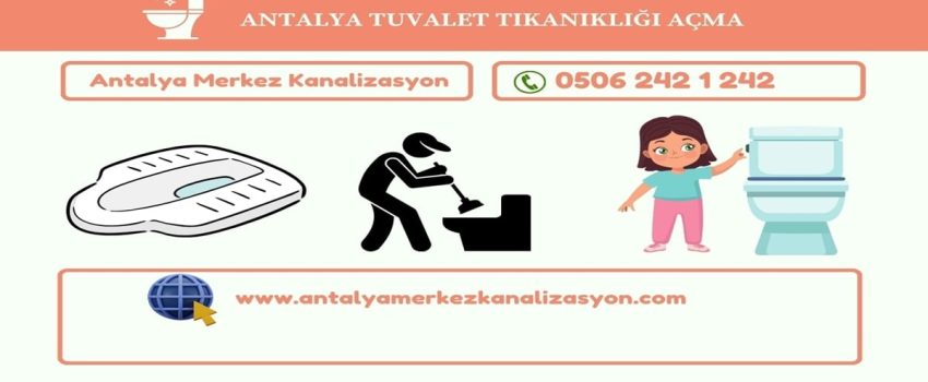 Antalya Tuvalet Tikanikligi Acma